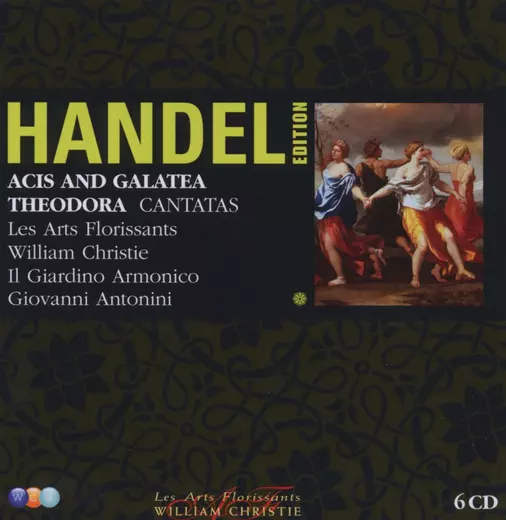 Handel Edition: Acis & Galatea; Theodora; Cantatas