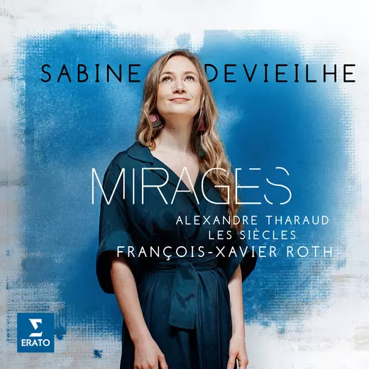 Mirages Sabine Devieilhe