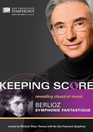 Keeping Score - Berlioz: Symphonie fantastique