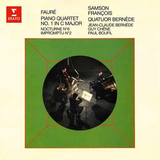Fauré: Piano Quartet No. 1, Nocturne No. 6 & Impromptu No. 2