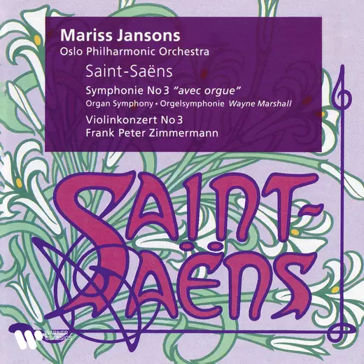 Saint-Saëns: Violin Concerto No. 3 & Symphony No. 3 “With Organ”