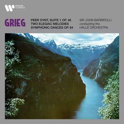 Grieg: Suite No. 1 from Peer Gynt, Two Elegiac Melodies & Symphonic Dances