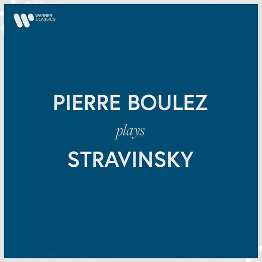 Pierre Boulez Plays Stravinsky