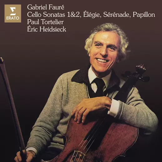 Fauré: Cello Sonatas, Élégie, Sérénade & Papillon