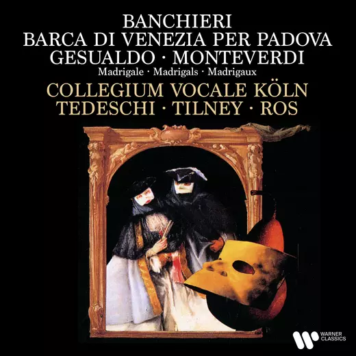 Banchieri: Barca di Venezia per Padova - Gesualdo & Monteverdi: Madrigals