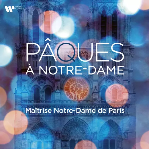 Pâques à Notre-Dame Maîtrise Notre-Dame de Paris