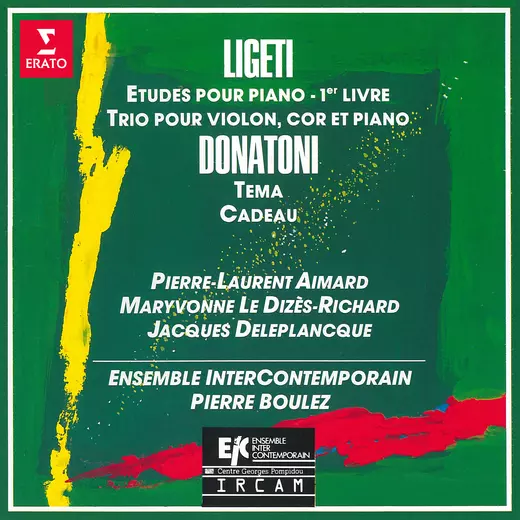Ligeti: Études pour piano & Trio pour cor, violon et piano - Donatoni: Tema & Cadeau