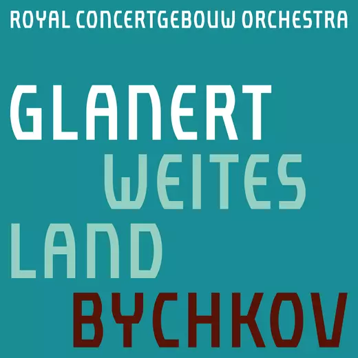 Glanert: Weites Land Concertgebouworkest Semyon Bychkov