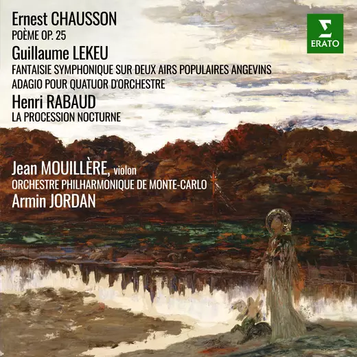 Chausson: Poème - Lekeu: Fantaisie sur deux airs populaires angevins & Adagio pour quatuor d’orchestre - Rabaud: La procession nocturne