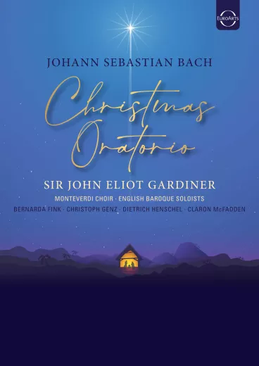 Johann Sebastian Bach: Christmas Oratorio Monteverdi Choir English Baroque Soloists John Eliot Gardiner