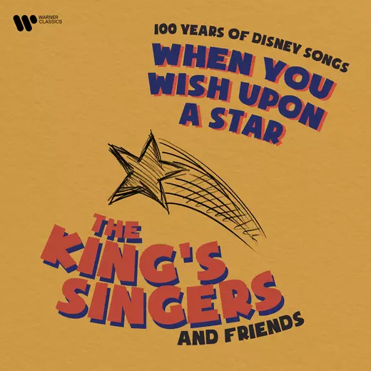 When You Wish Upon a Star:  100 Years of Disney Songs The King's Singers