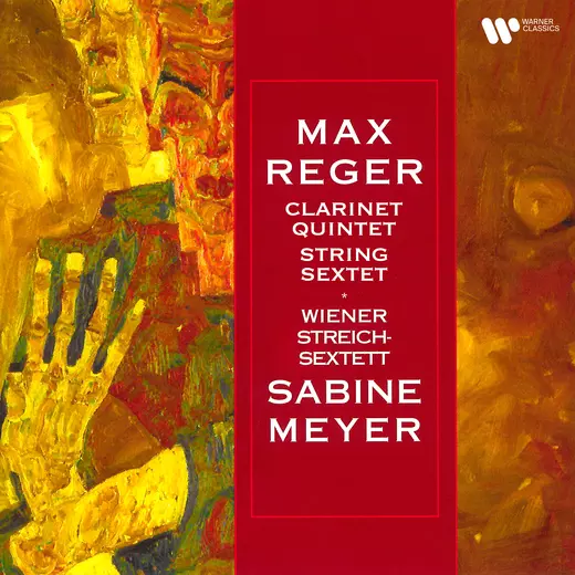 Reger: Clarinet Quintet & String Sextet