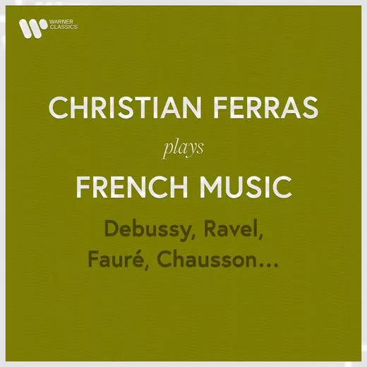 Christian Ferras Plays French Music. Debussy, Ravel, Fauré, Chausson…