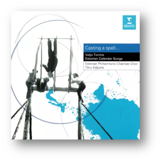 Casting a Spell. Estonian Calendar Songs by Veljo Tormis