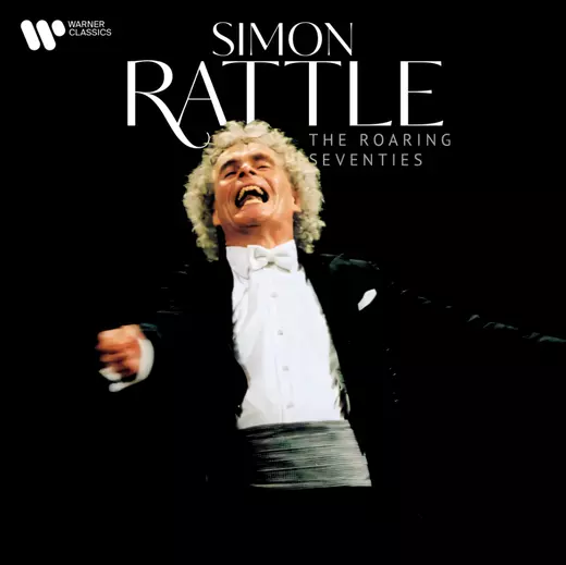 Simon Rattle The Roaring Seventies