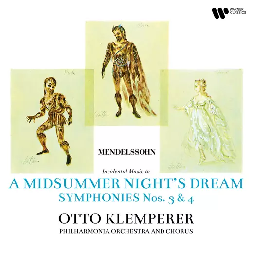 Mendelssohn: A Midsummer Night's Dream, Symphonies Nos. 3 “Scottish” & 4 "Italian"