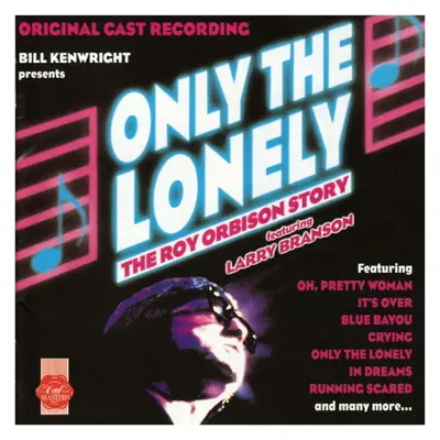Only the Lonely: The Roy Orbison Story (Original Cast Recording)