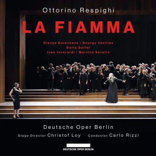 Ottorino Respighi: La Fiamma – Deutsche Oper Berlin