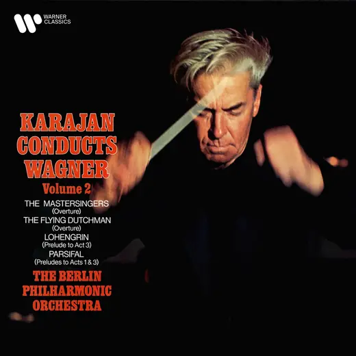 Karajan Conducts Wagner, Vol. 2: The Mastersingers, The Flying Dutchman, Lohengrin & Parsifal