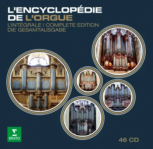 L’encyclopédie de l’orgue (Erato) - Complete edition 46CD