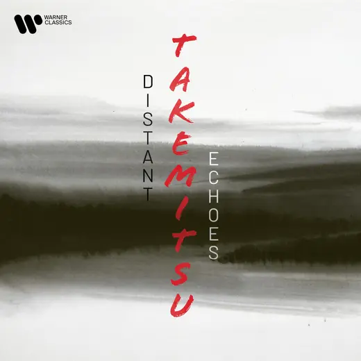 Takemitsu: Distant Echoes