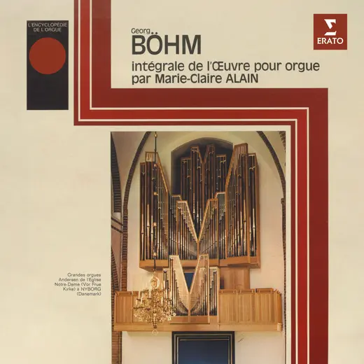 L’encyclopédie de l’orgue : Intégrale de l’œuvre pour orgue de Georg Böhm