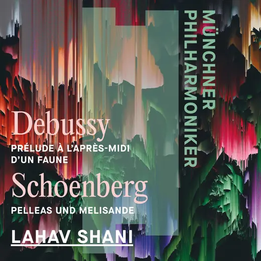 Debussy: L'après-midi d'un faune & Schoenberg: Pelleas und Melisande