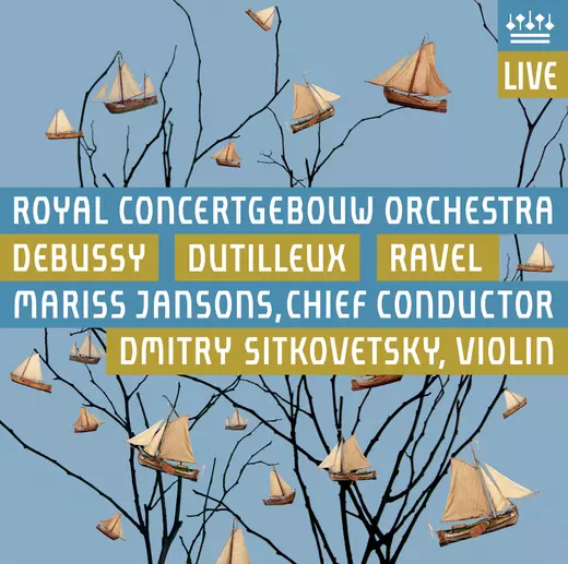 Royal Concertgebouw Orchestra, Debussy, Dutilleux & Ravel