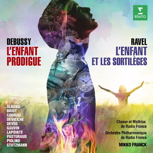 Debussy: L’Enfant prodigue, Ravel: L’Enfant et les Sortilèges